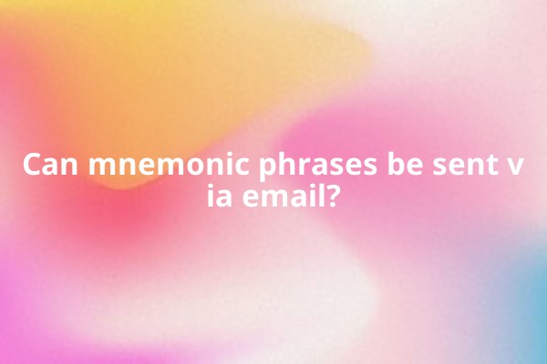 Can mnemonic phrases be sent via email?