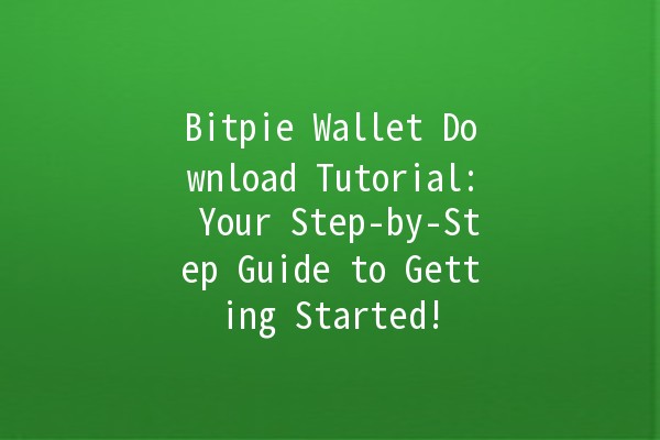 Bitpie Wallet Download Tutorial: Your Step-by-Step Guide to Getting Started! 📲💰